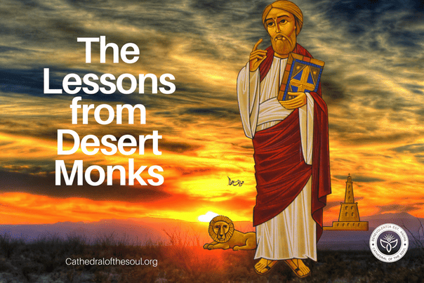 Lessons from Desert Monks